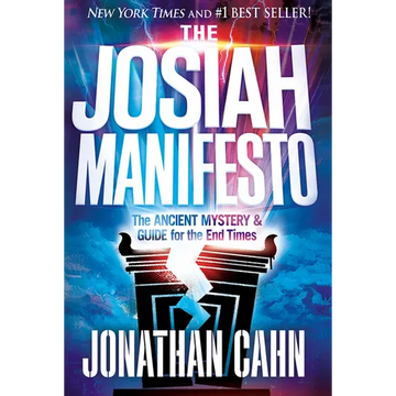 The Josiah Manifesto: The Ancient Mystery & Guide for the End Times - Hardcover