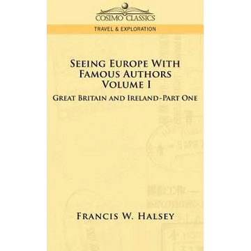 Seeing Europe with Famous Authors: Volume I - Great Britain and Ireland-Book One - Paperback