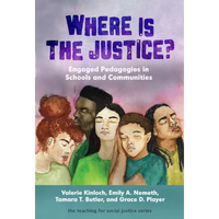 Where Is the Justice? Engaged Pedagogies in Schools and Communities - Paperback