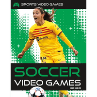 Soccer Video Games - Library Binding