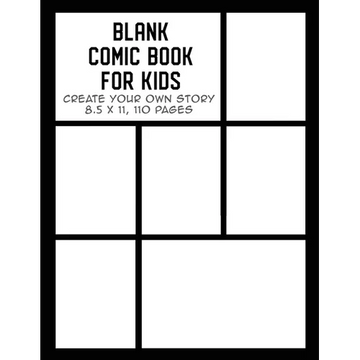 Blank Comic Book for Kids: Create Your Own Story, Drawing Comics and Writing Stories - Paperback