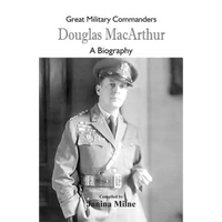 Great Military Commanders - Douglas MacArthur: A Biography - Paperback