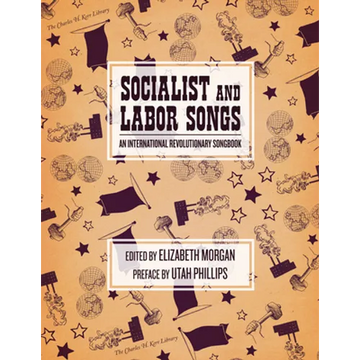 Socialist and Labor Songs: An International Revolutionary Songbook - Paperback