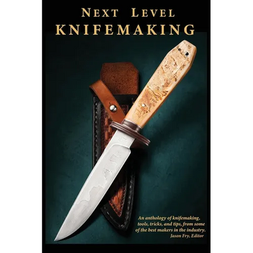Next Level Knifemaking - Paperback
