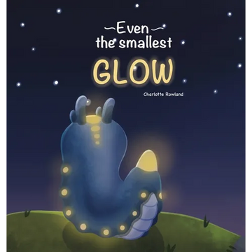 Even the smallest Glow - Hardcover