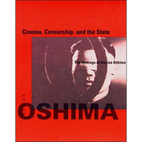 Cinema, Censorship, and the State: The Writings of Nagisa Oshima, 1956-1978 - Paperback