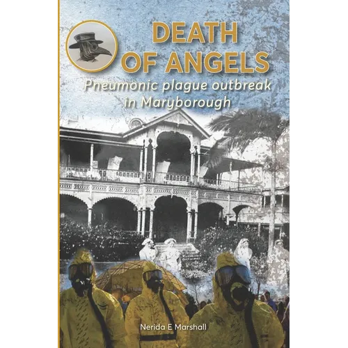 Death of Angels: Pneumonic plague outbreak in Maryborough