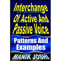 Interchange Of Active And Passive Voice: Patterns And Examples - Paperback