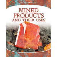 Mined Products and Their Uses - Library Binding