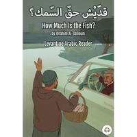 How Much Is the Fish?: Levantine Arabic Reader (Lebanese Arabic) - Paperback