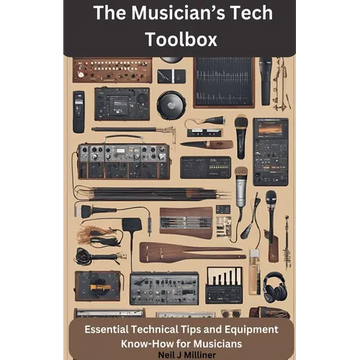 The Musician's Tech Toolbox-Essential Technical Tips and Equipment Know-How for Musicians - Paperback