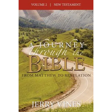 A Journey Through the Bible: From Matthew to Revelation - Paperback