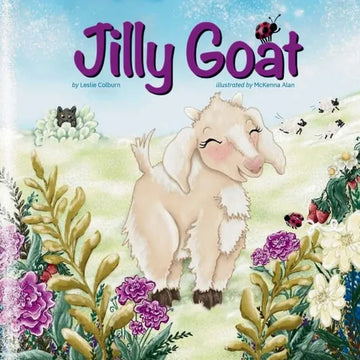 Jilly Goat: A Rhyming Farm Animal Picture Book About Courage, Confidence, and Never Giving Up; Endorsed by Bob Goff - Paperback