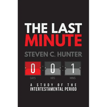 The Last Minutes: A Study of the Intertestamental Period - Paperback
