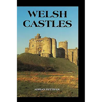 Welsh Castles: A Guide by Counties - Hardcover