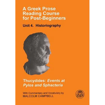 A Greek Prose Reading Course for Post-Beginners: Historiography: Thucydides: Events at Pylos and Sphacteria - Paperback