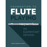 Foundation to Flute Playing: An Elementary Method - Paperback