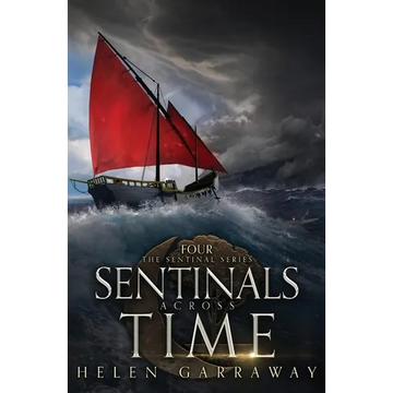 Sentinals Across Time: Book Four of the Epic Fantasy Sentinal series - Paperback