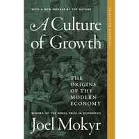 A Culture of Growth: The Origins of the Modern Economy - Paperback