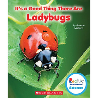 It's a Good Thing There Are Ladybugs (Rookie Read-About Science: It's a Good Thing...) - Paperback