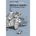 Reform in America: The Continuing Frontier