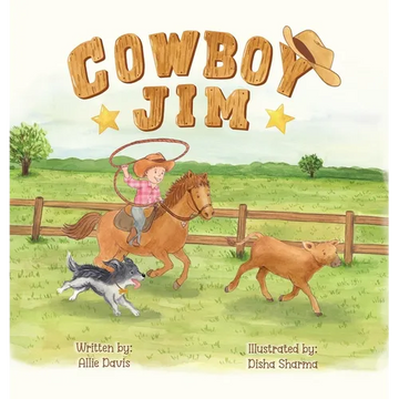 Cowboy Jim: A Heartwarming Picture Book About Courage, Perseverance, and Caring for Animals for Kids Ages 3-7 - Hardcover