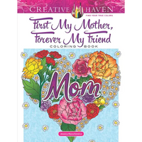 Creative Haven First My Mother, Forever My Friend Coloring Book - Paperback