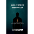 Cuando el cielo me devolvió