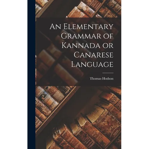 An Elementary Grammar of Kannada or Canarese Language