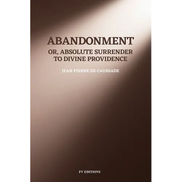Abandonment; or, Absolute Surrender to Divine Providence: Easy-to-Read Layout - Paperback