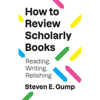 How to Review Scholarly Books: Reading, Writing, Relishing - Paperback