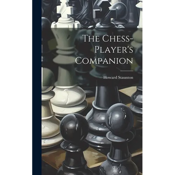 The Chess-player's Companion - Hardcover