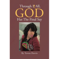 Through It All, God Has The Final Say
