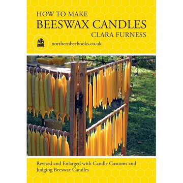 How to make Beeswax Candles: Revised and Enlarged with Candle Customs and Judging Beeswax Candles - Paperback