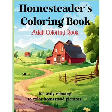 Homesteader's Coloring Book: Adult Coloring - Paperback