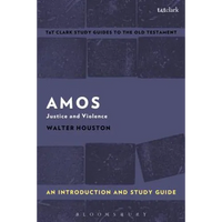 Amos: An Introduction and Study Guide: Justice and Violence - Paperback