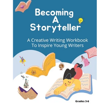 Becoming A Storyteller: A Creative Writing Workbook To Inspire Young Writers - Paperback