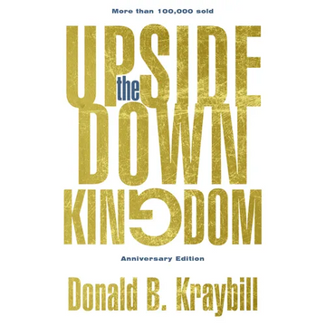 The Upside-Down Kingdom: Anniversary Edition - Paperback