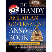 The Handy American Government Answer Book: How Washington, Politics and Elections Work - Paperback