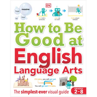 How to Be Good at English Language Arts: The Simplest-Ever Visual Guide - Paperback