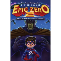 Epic Zero 2: Tales of a Pathetic Power Failure - Paperback