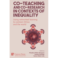 Co-teaching and co-research in contexts of inequality: Using networked learning to connect Africa and the world - Paperback