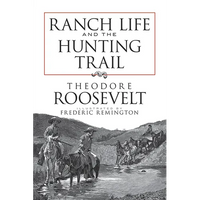 Ranch Life and the Hunting Trail - Paperback