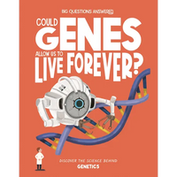 Could Genes Allow Us to Live Forever?: Discover the Science Behind Genetics - Hardcover