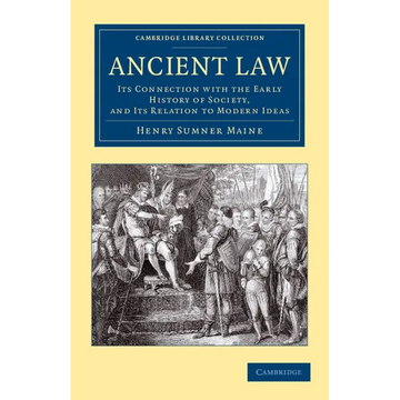 Ancient Law: Its Connection with the Early History of Society, and Its Relation to Modern Ideas - Paperback
