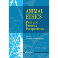 Animal Ethics: Past and Present Perspectives