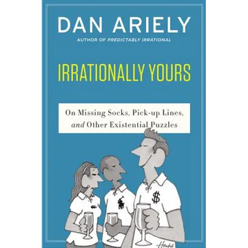Irrationally Yours: On Missing Socks, Pickup Lines, and Other Existential Puzzles - Paperback