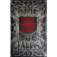 Japanese Myths & Tales: Epic Tales - Hardcover