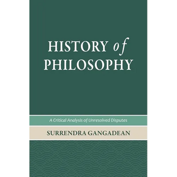 History of Philosophy: A Critical Analysis of Unresolved Disputes - Paperback