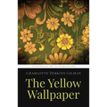 The Yellow Wallpaper